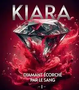 KIARA:Diamant écroché par le sang Tome 1