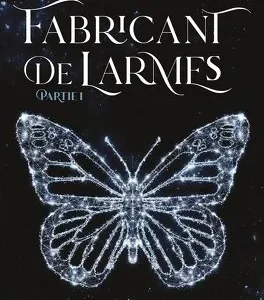Fabricant de larmes, Partie 1
