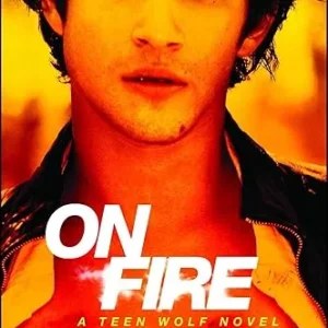 On Fire: A Teen Wolf Novel