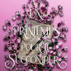 Un printemps pour te succomber: Seasons Tome 3