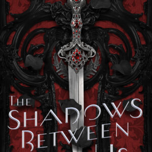 The Shadows Between Us