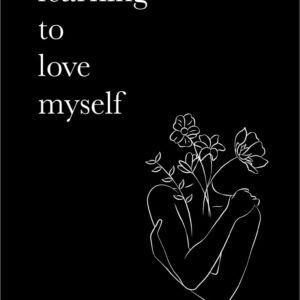 letting you go was the beginning of me learning to love myself