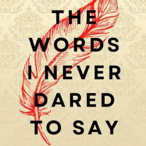 the words i never dared to say