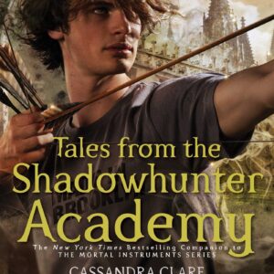 Tales from the Shadowhunter Academy
