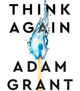 Think Again: The Power of Knowing What You Don't Know