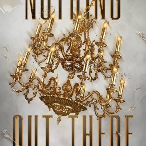 Nothing Out There (The Ellington Project Book 1)