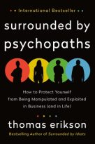 Charming, charismatic, and delightful or manipulative, self-serving, and cunning? Psychopaths are both and that’s exactly what makes them dangerous. Bestselling author of the international phenomenon Surrounded by Idiots, Thomas Erikson reveals how to identify the psychopaths in your life and combat their efforts to control and manipulate.